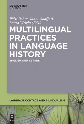 Pahta / Wright / Skaffari |  Multilingual Practices in Language History | Buch |  Sack Fachmedien