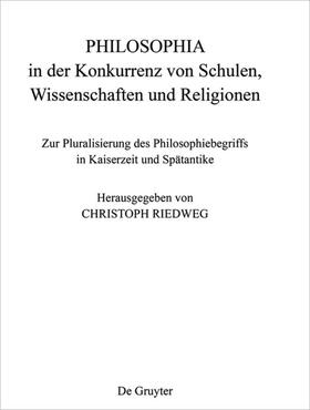 Riedweg |  Philosophia in Der Konkurrenz Von Schulen, Wissenschaften Und Religionen | Buch |  Sack Fachmedien