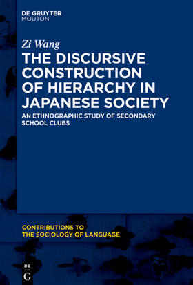 Wang | The Discursive Construction of Hierarchy in Japanese Society | E-Book | sack.de