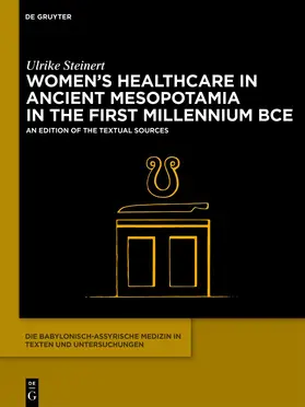 Steinert |  Women's Healthcare in Ancient Mesopotamia in the First Millennium Bce | Buch |  Sack Fachmedien
