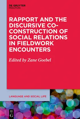 Goebel | Rapport and the Discursive Co-Construction of Social Relations in Fieldwork Encounters | Buch | 978-1-5015-1636-8 | sack.de