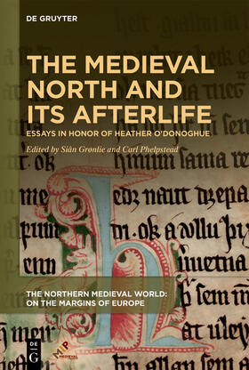 Grønlie / Phelpstead | The Medieval North and Its Afterlife | E-Book | sack.de