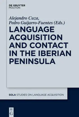 Guijarro-Fuentes / Cuza | Language Acquisition and Contact in the Iberian Peninsula | Buch | 978-1-5015-1679-5 | sack.de