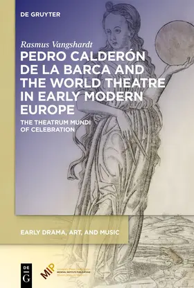 Vangshardt |  Pedro Calderón de la Barca and the World Theatre in Early Modern Europe | eBook | Sack Fachmedien