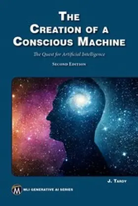 Tardy |  The Creation of a Conscious Machine | eBook | Sack Fachmedien