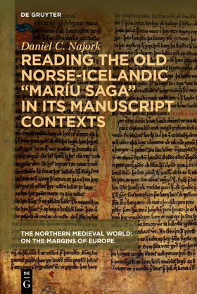Najork |  Reading the Old Norse-Icelandic "Maríu Saga" in Its Manuscript Contexts | Buch |  Sack Fachmedien