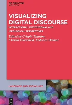 Thurlow / Diémoz / Dürscheid |  Visualizing Digital Discourse | Buch |  Sack Fachmedien