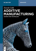 Celik |  Additive Manufacturing | Buch |  Sack Fachmedien