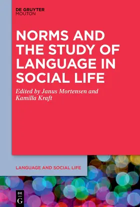 Mortensen / Kraft |  Norms and the Study of Language in Social Life | Buch |  Sack Fachmedien