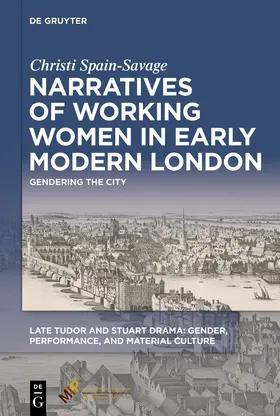 Spain-Savage |  Narratives of Working Women in Early Modern London | Buch |  Sack Fachmedien