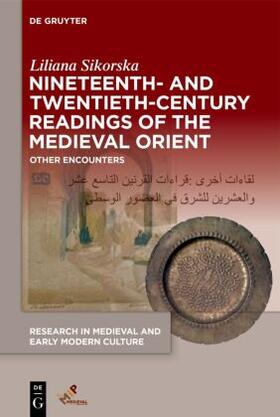 Sikorska | Nineteenth- and Twentieth-Century Readings of the Medieval Orient | Buch | 978-1-5015-2149-2 | sack.de