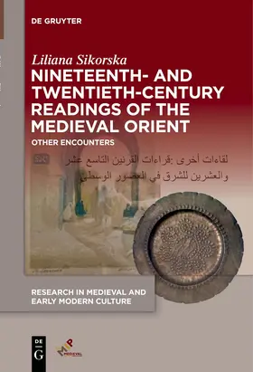 Sikorska | Nineteenth- and Twentieth-Century Readings of the Medieval Orient | Buch | 978-1-5015-2149-2 | sack.de