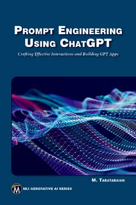 Tabatabaian |  Prompt Engineering Using ChatGPT | Buch |  Sack Fachmedien