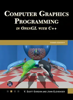 Gordon / Clevenger |  Computer Graphics Programming in OpenGL with C++ | Buch |  Sack Fachmedien