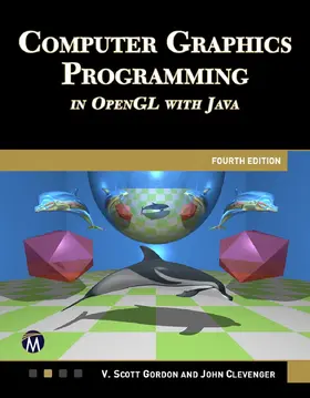 Gordon / Clevenger |  COMPUTER GRAPHICS PROGRAMMING IN OPENGL WITH JAVA 4E | eBook | Sack Fachmedien