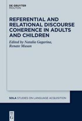 Musan / Gagarina | Referential and Relational Discourse Coherence in Adults and Children | Buch | 978-1-5015-2706-7 | sack.de