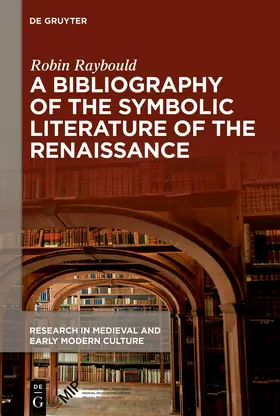 Raybould |  A Bibliography of the Symbolic Literature of the Renaissance | Buch |  Sack Fachmedien