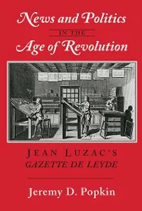 Popkin |  News and Politics in the Age of Revolution | eBook | Sack Fachmedien