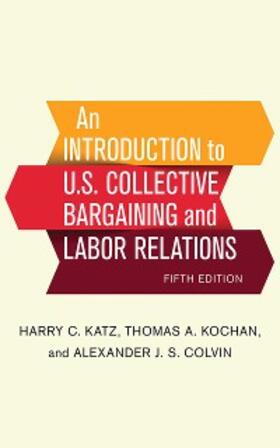 Katz / Kochan / Colvin | An Introduction to U.S. Collective Bargaining and Labor Relations | E-Book | sack.de