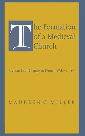 Miller |  The Formation of a Medieval Church | eBook | Sack Fachmedien