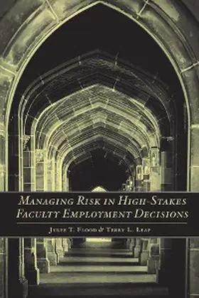Flood / Leap |  Managing Risk in High-Stakes Faculty Employment Decisions | eBook | Sack Fachmedien