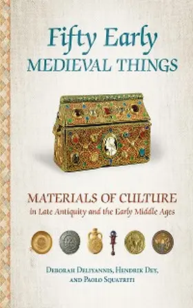 Deliyannis / Dey / Squatriti |  Fifty Early Medieval Things | eBook | Sack Fachmedien