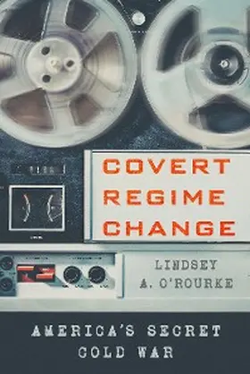 O'Rourke | Covert Regime Change | E-Book | sack.de