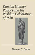 Levitt |  Russian Literary Politics and the Pushkin Celebration of 1880 | eBook | Sack Fachmedien