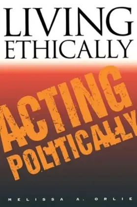 Orlie |  Living Ethically, Acting Politically | eBook | Sack Fachmedien
