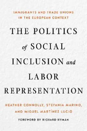 Connolly / Marino / Martínez Lucio |  The Politics of Social Inclusion and Labor Representation | eBook | Sack Fachmedien