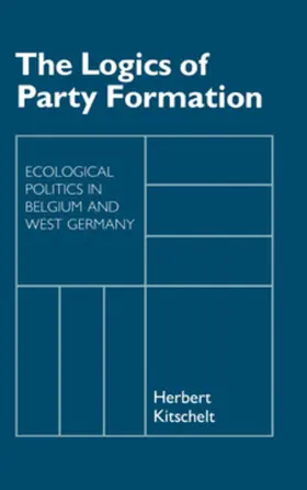 Kitschelt |  The Logics of Party Formation | eBook | Sack Fachmedien
