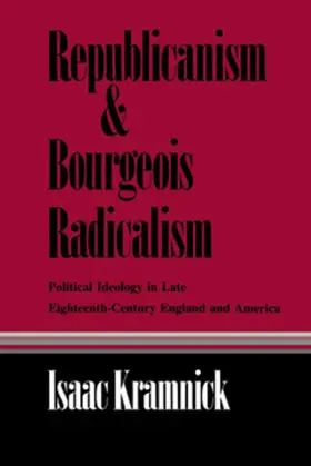 Kramnick |  Republicanism and Bourgeois Radicalism | eBook | Sack Fachmedien
