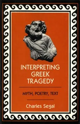 Segal |  Interpreting Greek Tragedy | eBook | Sack Fachmedien