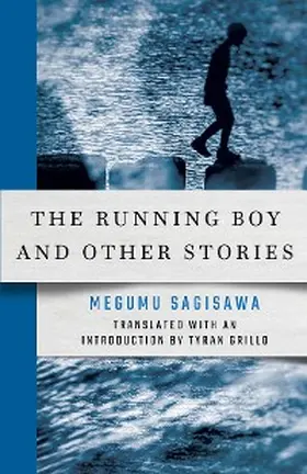 Sagisawa |  The Running Boy and Other Stories | eBook | Sack Fachmedien