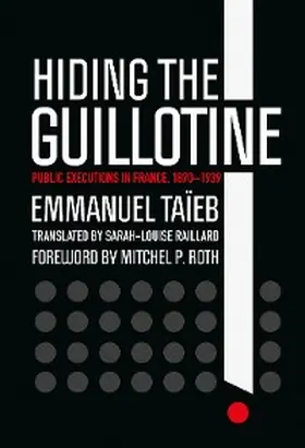 Taïeb |  Hiding the Guillotine | eBook | Sack Fachmedien
