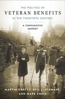 Crotty / Diamant / Edele |  The Politics of Veteran Benefits in the Twentieth Century | eBook | Sack Fachmedien