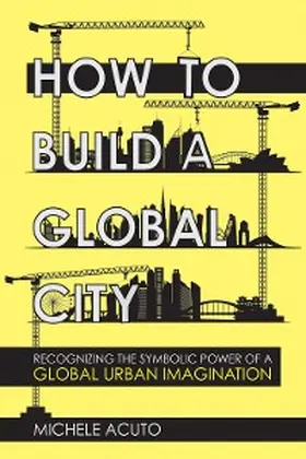 Acuto |  How to Build a Global City | eBook | Sack Fachmedien