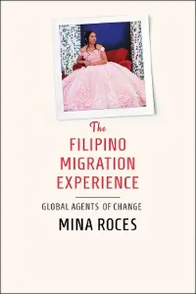 Roces |  The Filipino Migration Experience | eBook | Sack Fachmedien