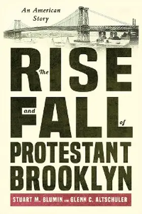 Blumin / Altschuler |  The Rise and Fall of Protestant Brooklyn | eBook | Sack Fachmedien
