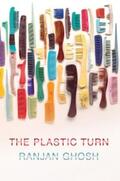 Ghosh |  The Plastic Turn | eBook | Sack Fachmedien