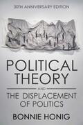 Honig |  Political Theory and the Displacement of Politics | eBook | Sack Fachmedien