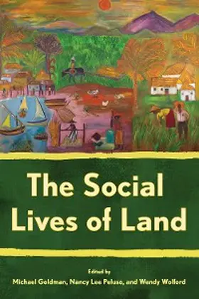 Goldman / Peluso / Wolford |  The Social Lives of Land | eBook | Sack Fachmedien