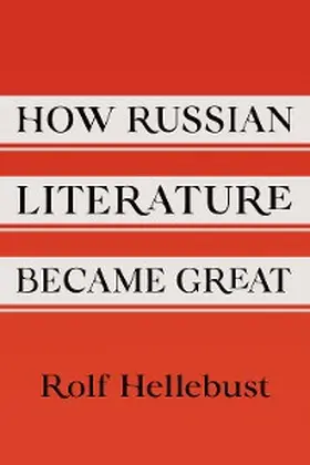 Hellebust |  How Russian Literature Became Great | eBook | Sack Fachmedien