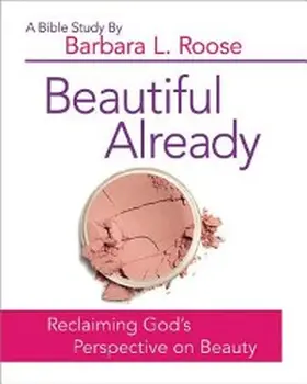 Roose | Beautiful Already - Women's Bible Study Participant Book | E-Book | www.sack.de