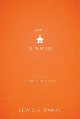 Parks |  Small on Purpose | eBook | Sack Fachmedien