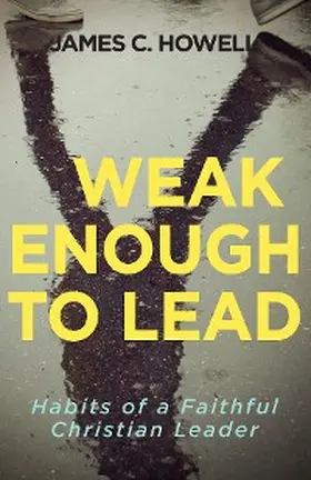 Howell |  Weak Enough to Lead | eBook | Sack Fachmedien