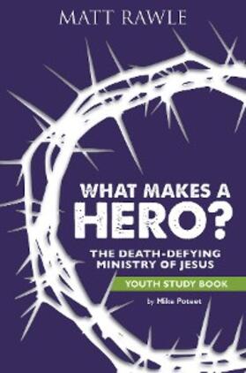 Rawle |  What Makes a Hero? Youth Study Book | eBook | Sack Fachmedien