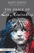 Rawle |  The Grace of Les Miserables Leader Guide | eBook | Sack Fachmedien