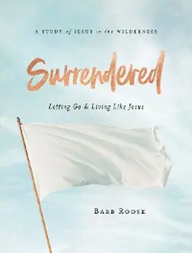Roose |  Surrendered - Women's Bible Study Participant Workbook | eBook | Sack Fachmedien