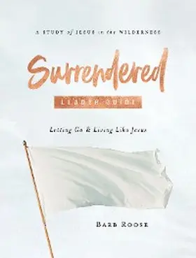 Roose |  Surrendered - Women's Bible Study Leader Guide | eBook | Sack Fachmedien